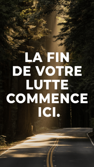 La fin de votre lutte commence ici